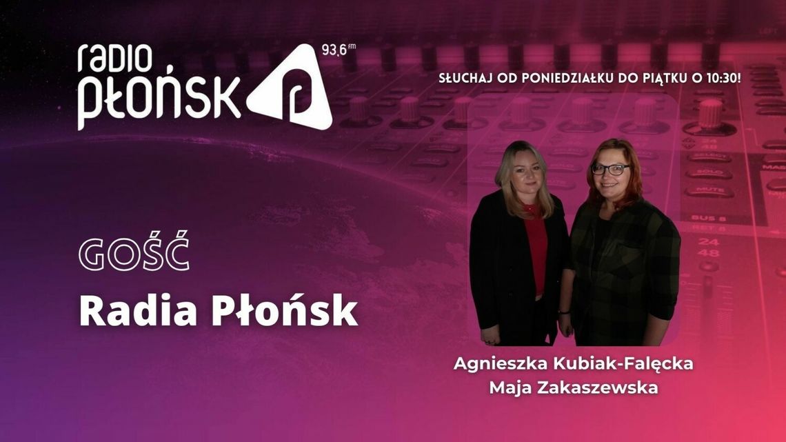 GOŚĆ Radia Płońsk - Agnieszka Kubiak-Falęcka i Maja Zakaszewska