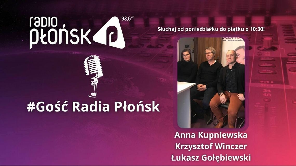 GOŚĆ Radia Płońsk - Anna Kupniewska, Krzysztof Winczer i Łukasz Gołębiewski