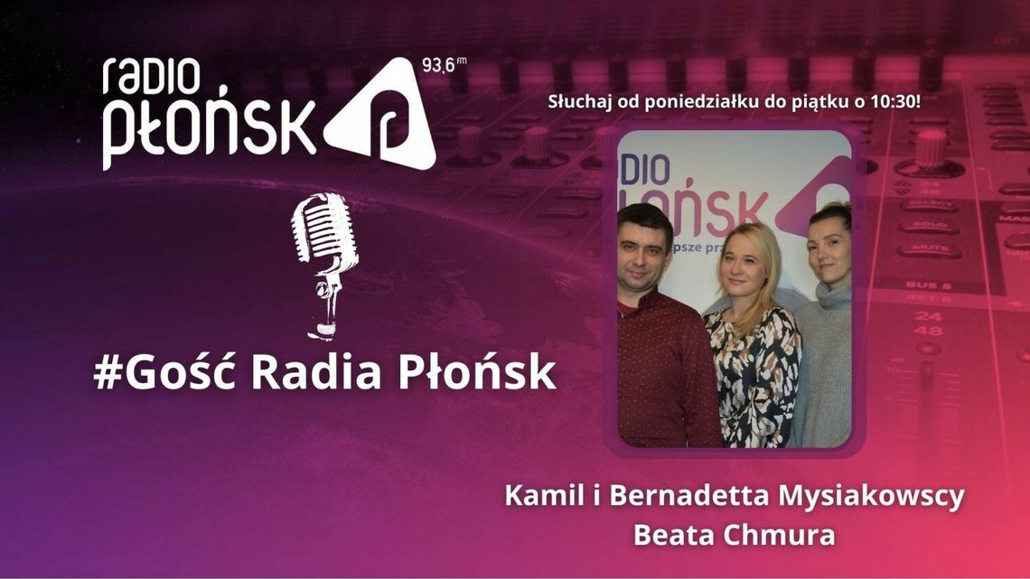 GOŚĆ Radia Płońsk - Bernadetta i Kamil Mysiakowscy, Beata Chmura