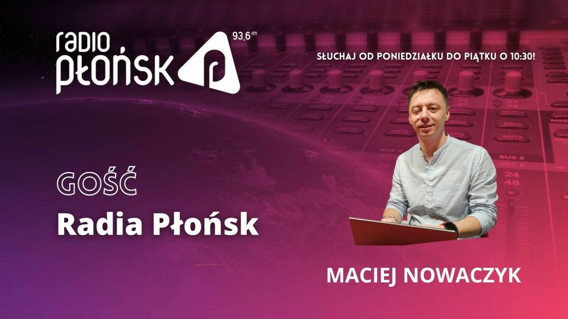 GOŚĆ Radia Płońsk - Maciej Nowaczyk