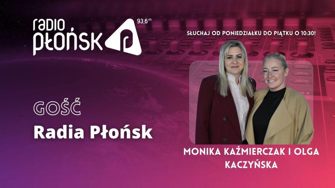 GOŚĆ Radia Płońsk – Monika Kaźmierczak i Olga Kaczyńska GOŚĆ Radia Płońsk – Monika Kaźmierczak i Olga Kaczyńska