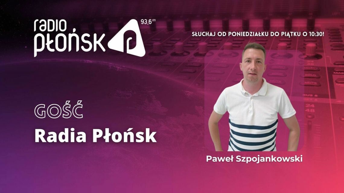 GOŚĆ Radia Płońsk – Paweł Szpojankowski