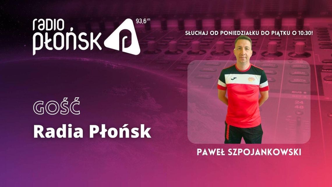 GOŚĆ Radia Płońsk – Paweł Szpojankowski