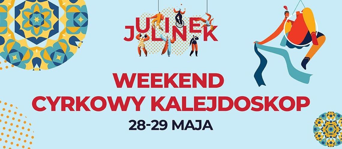 Gotowi na cyrkowy kalejdoskop? Pierwszy weekend z okazji Dnia Dziecka w Julinek Park przed nami!