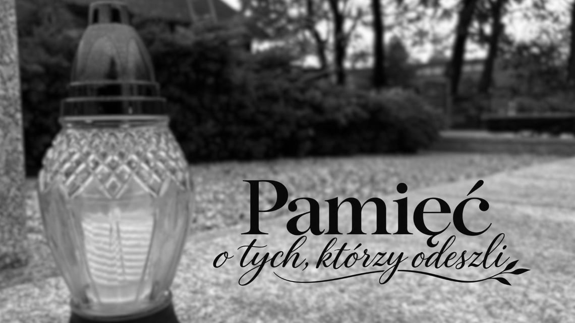 Pamięć o tych, którzy odeszli... Wspominamy mieszkańców Płońska i powiatu Pamięć o tych, którzy odeszli... Wspominamy mieszkańców Płońska i powiatu