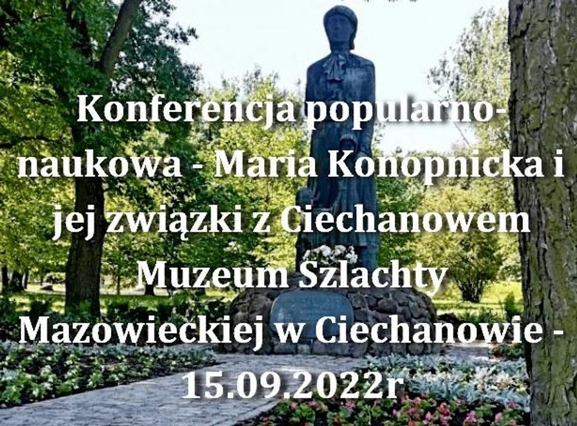 Prawnuczka Marii Konopnickiej w Ciechanowie. Odbędzie się konferencja poświęcona słynnej pisarce, która ma związki z miastem