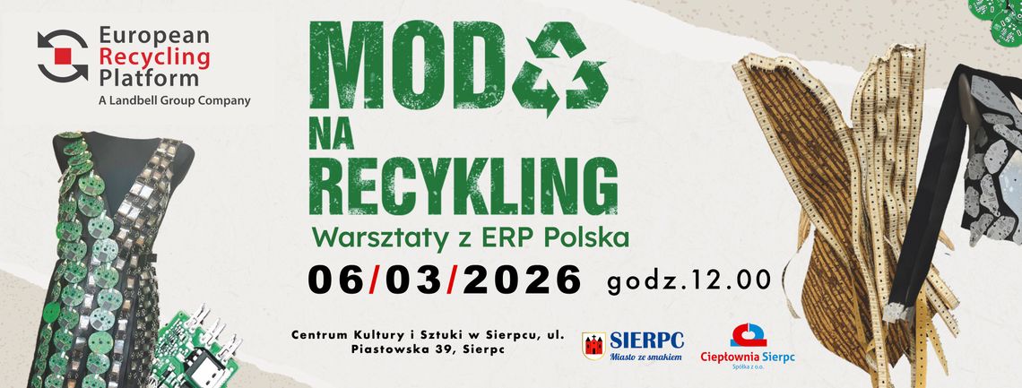 Warsztaty edukacyjno - ekologiczne „Moda na Recykling" w Sierpcu