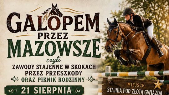 „Galopem przez Mazowsze”. Jeździeckie emocje i piknik w Ślepowronach