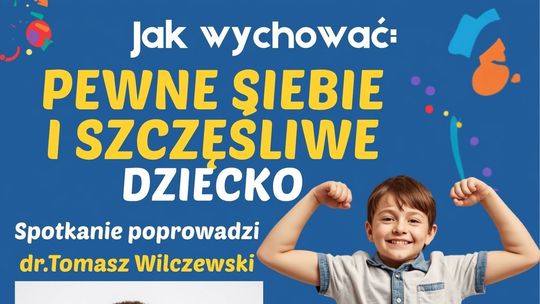 Jak wychować pewne siebie i szczęśliwe dziecko. Spotkanie w Sochocinie