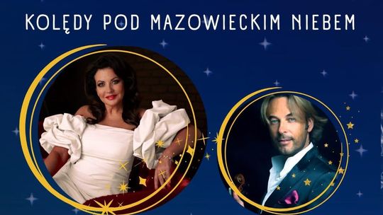 „Kolędy pod mazowieckim niebem” już 20 grudnia w Czerwińsku nad Wisłą „Kolędy pod mazowieckim niebem” już 20 grudnia w Czerwińsku nad Wisłą