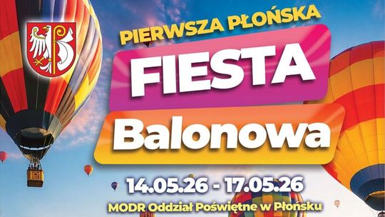 PŁOŃSK BALONOWO! Pierwsza Balonowa Fiesta nad miastem! PŁOŃSK BALONOWO! Pierwsza Balonowa Fiesta nad miastem!