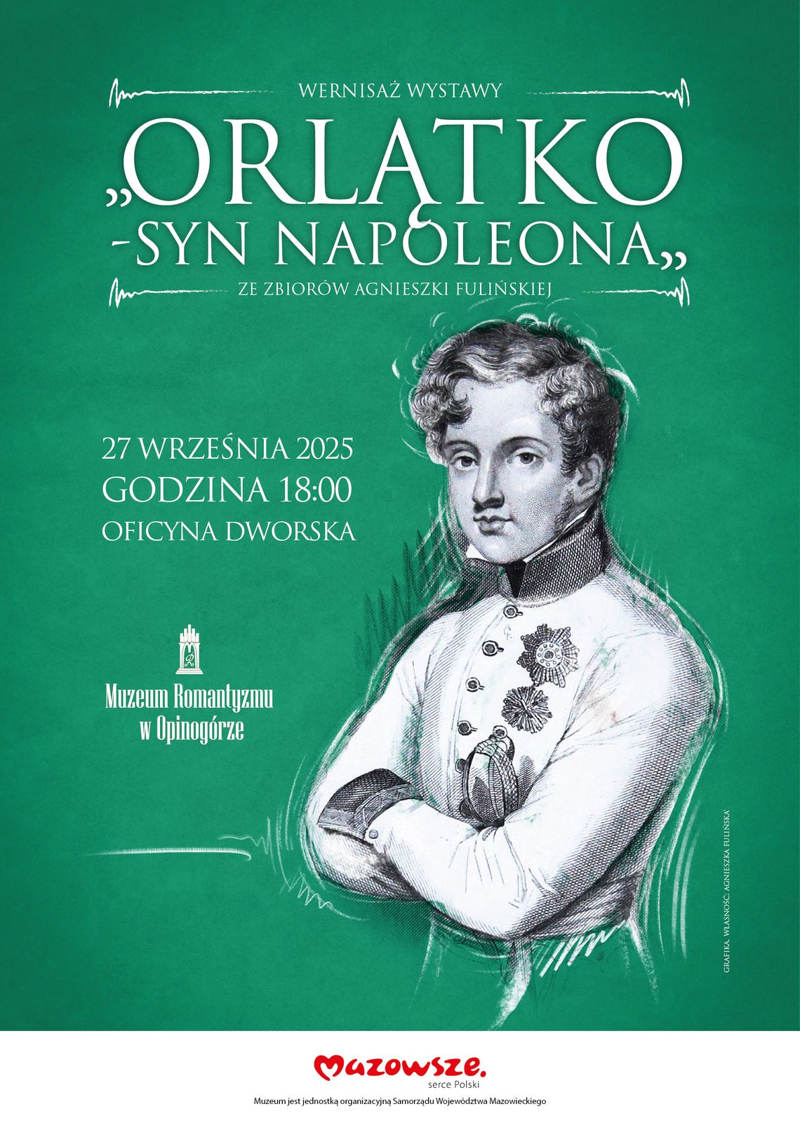 Wystawa pt. „Orlątko - syn Napoleona" ze zbiorów Agnieszki Fulińskiej